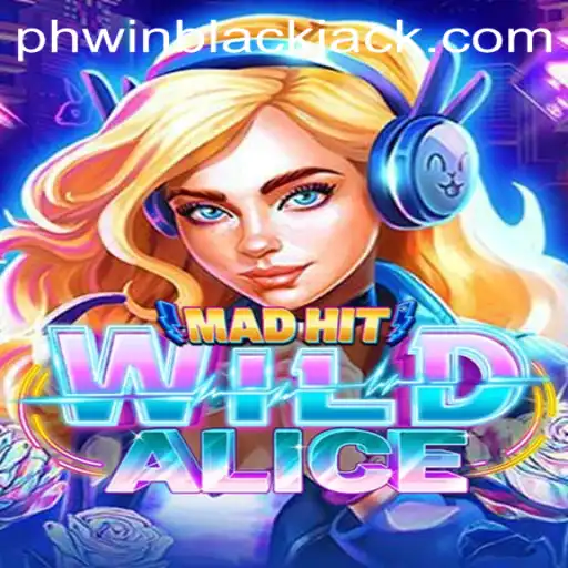 MadHitWildAlice: Unleashing Chaos and Adventure in the World of PHWin